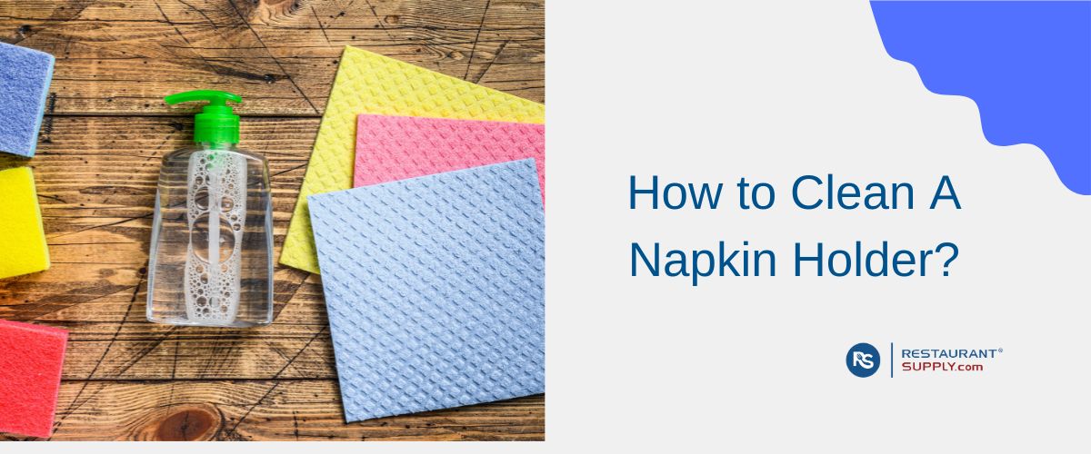 How to clean a Napkin Holder