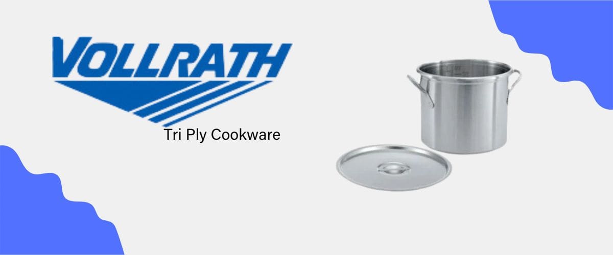 Vollrath Tri Ply Cookware